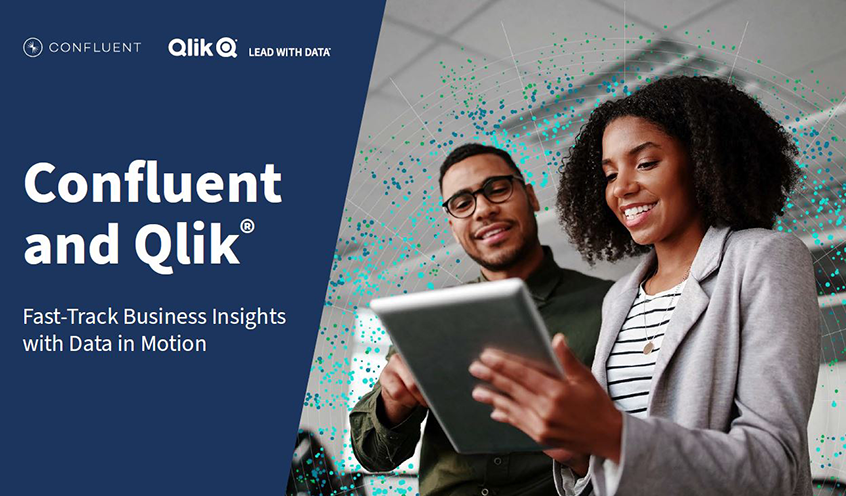 Confluent and Qlik® Fast-Track Business Insights with Data in Motion