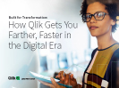 Built for Transformation: How Qlik Gets You Farther, Faster in the Digital Era