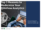 Top 3 Reasons to Modernize Your QlikView Analytics